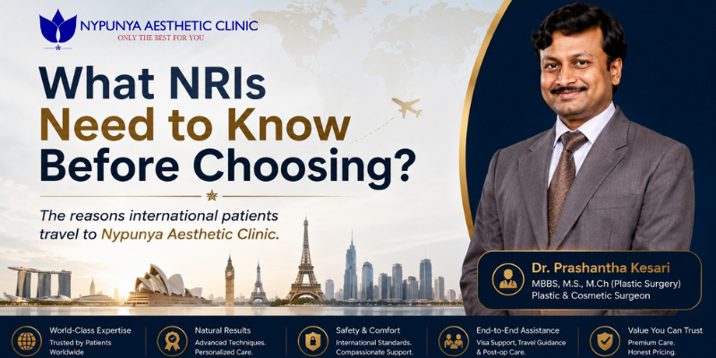 What NRIs Need to Know Before Choosing- Nypunya Aesthetic Clinic-Dr Prashantha Kesari-India